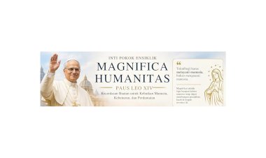 SEPUTAR ENSIKLIK MAGNIFICA HUMANITAS