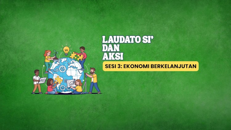 LAUDATO SI’ DAN AKSI 3