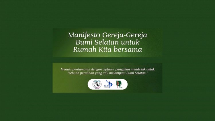 MANIFESTO GEREJA-GEREJA BUMI SELATAN UNTUK RUMAH KITA BERSAMA